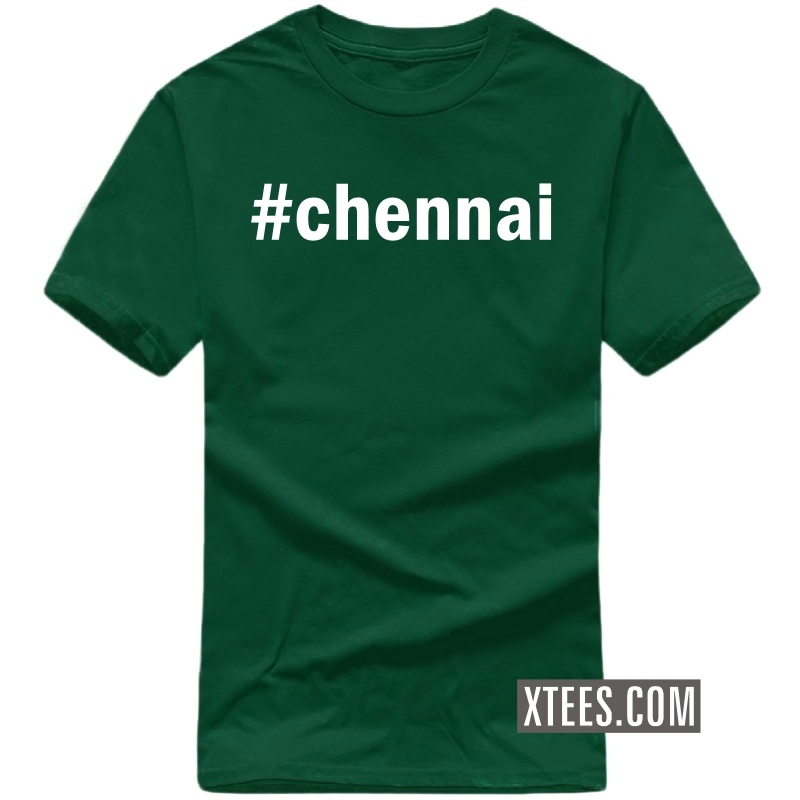 # Hashtag chennai T Shirt