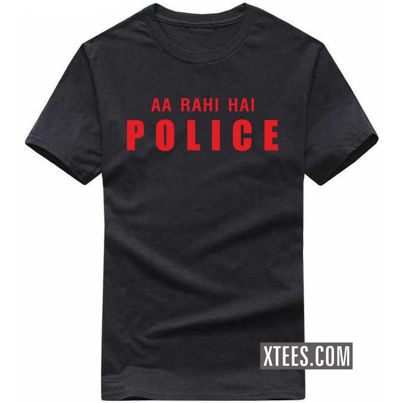 Aa Rahi Hai Police T-shirt