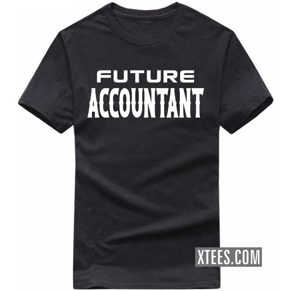 Future ACCOUNTANT Profession T-shirt