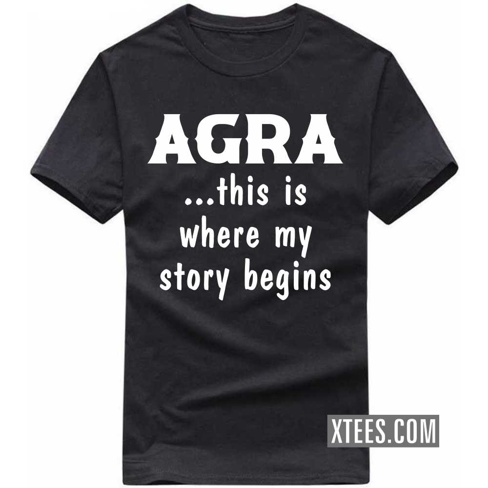 Agra This Is Where My Story Begins India City T-shirt Agra This Is Where My Story Begins India City T-shirt