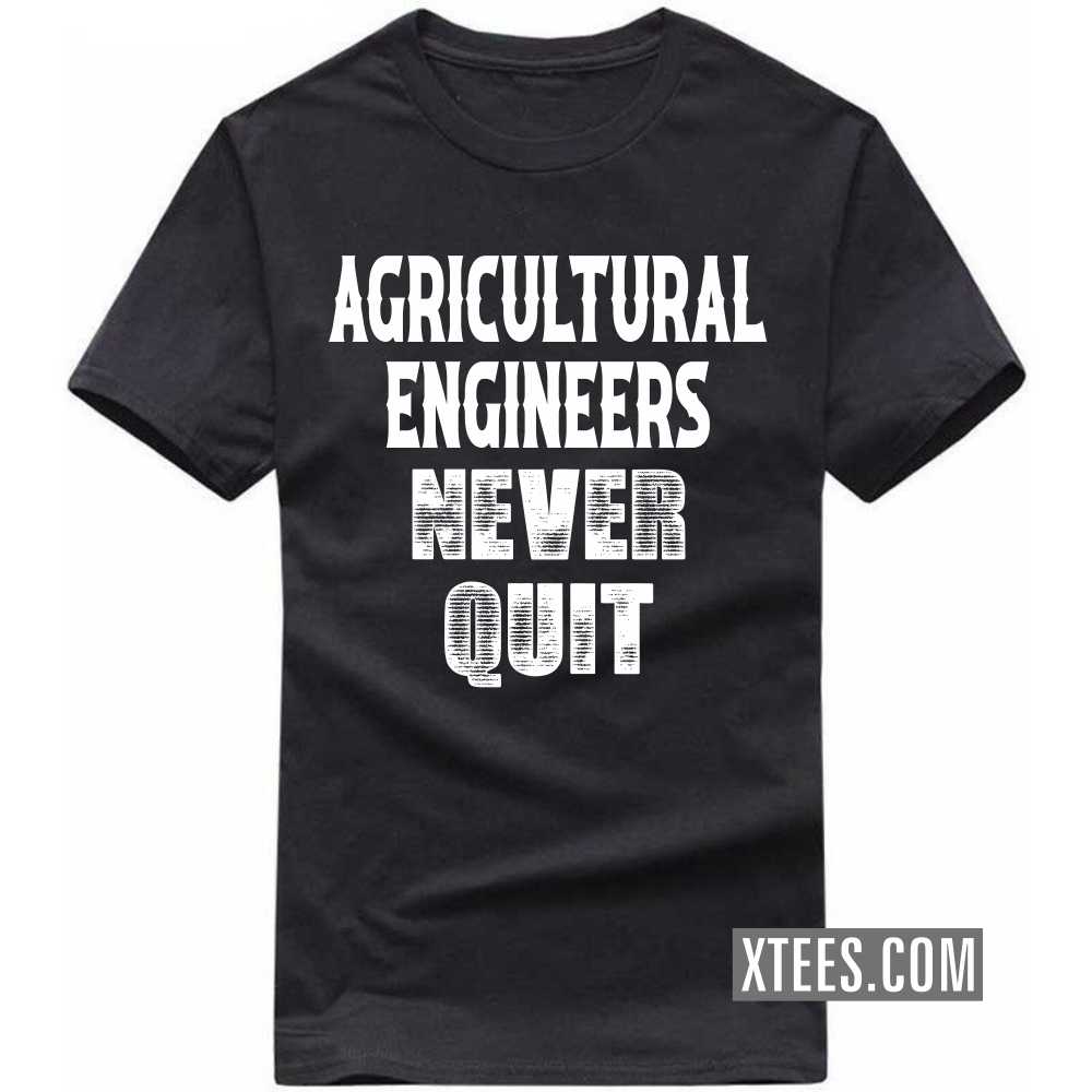 AGRICULTURAL ENGINEERs Never Quit Profession T-shirt image AGRICULTURAL ENGINEERs Never Quit Profession T-shirt image