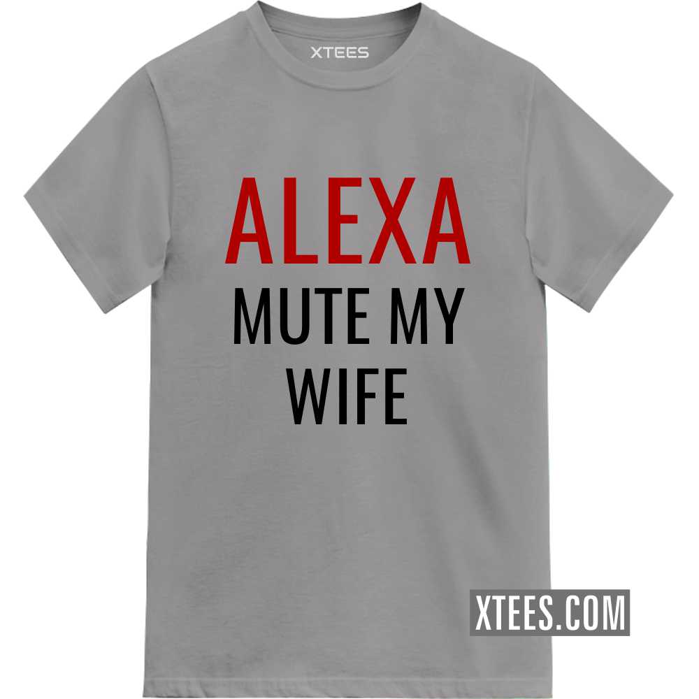 Alexa Mute My Wife Funny T-shirt India