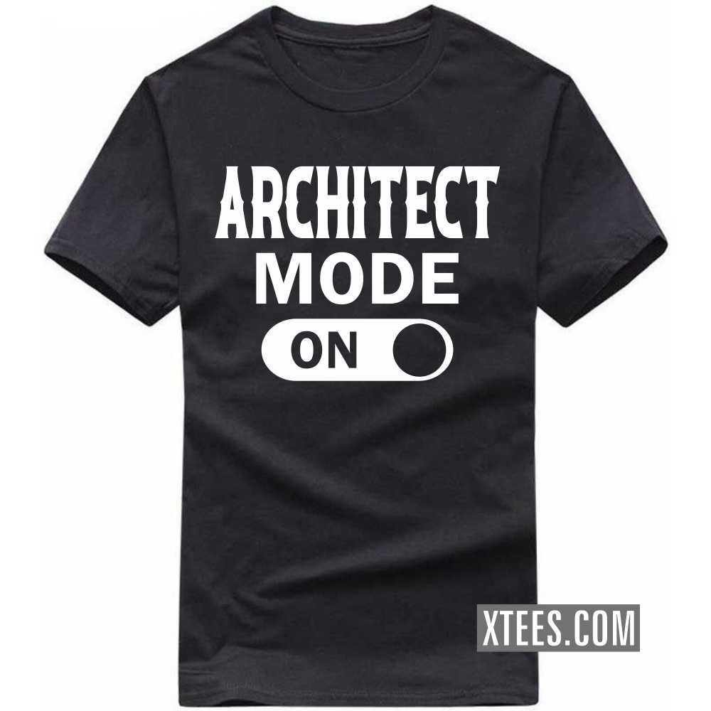 ARCHITECT Mode On Profession T-shirt ARCHITECT Mode On Profession T-shirt