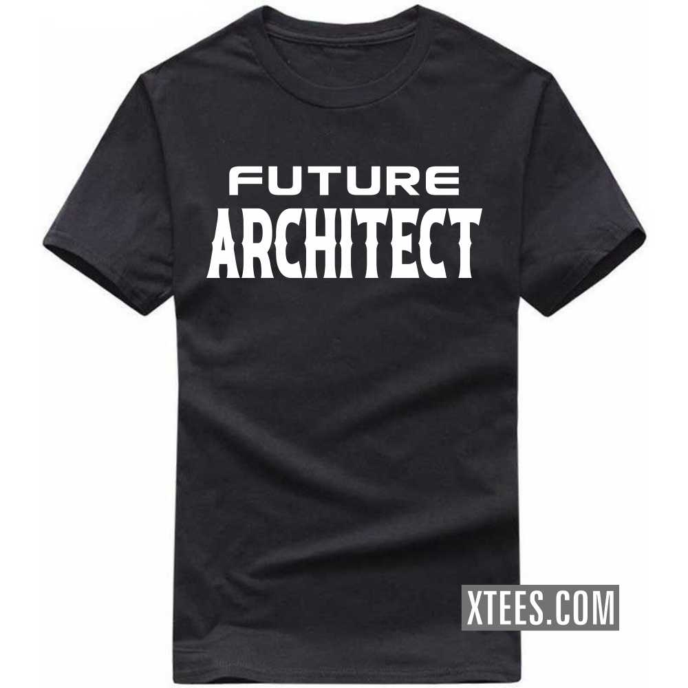 Future ARCHITECT Profession T-shirt image Future ARCHITECT Profession T-shirt image