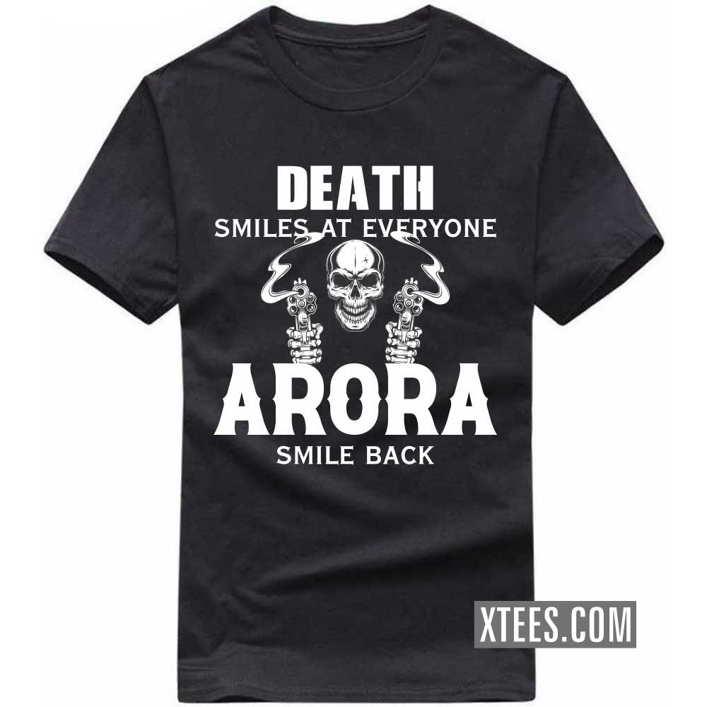 Death Smiles At Everyone ARORAs Smile Back Caste Name T-shirt