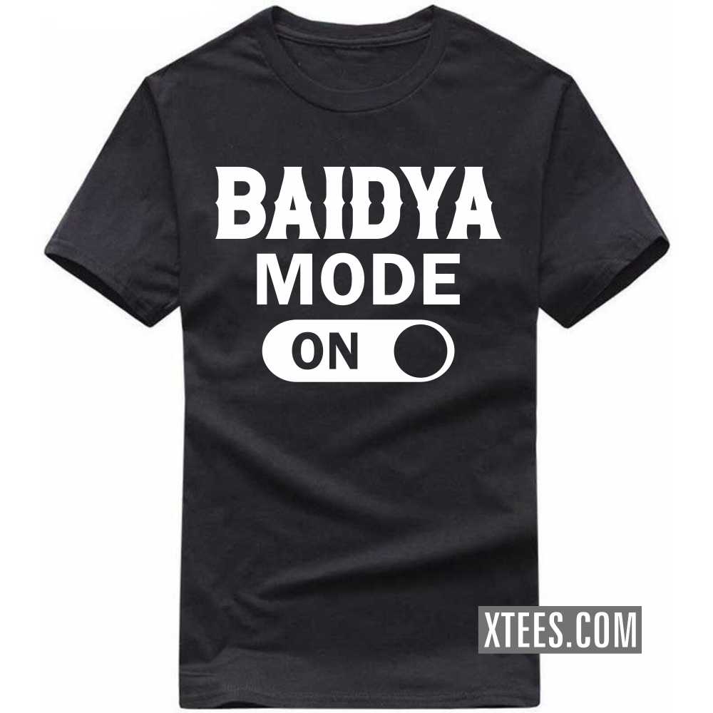 BAIDYA Mode On Caste Name T-shirt