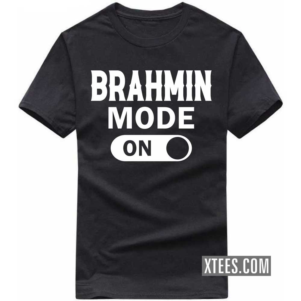 BRAHMIN Mode On Caste Name T-shirt