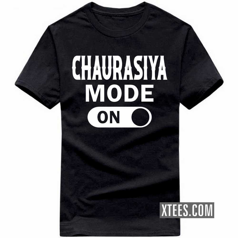 CHAURASIYA Mode On Caste Name T-shirt
