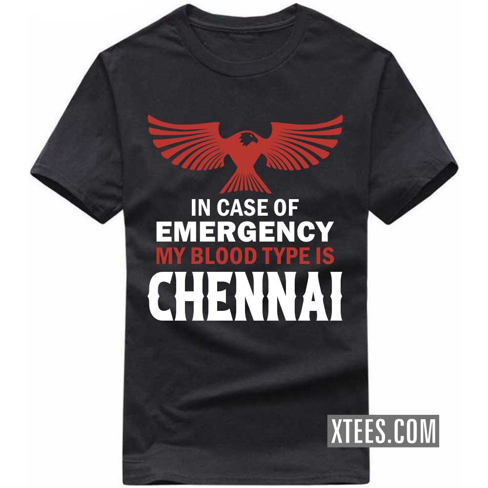 I Am Proud Of Many Things In Life But Nothing Beats Being A Citizen Of CHENNAI India City T-shirt