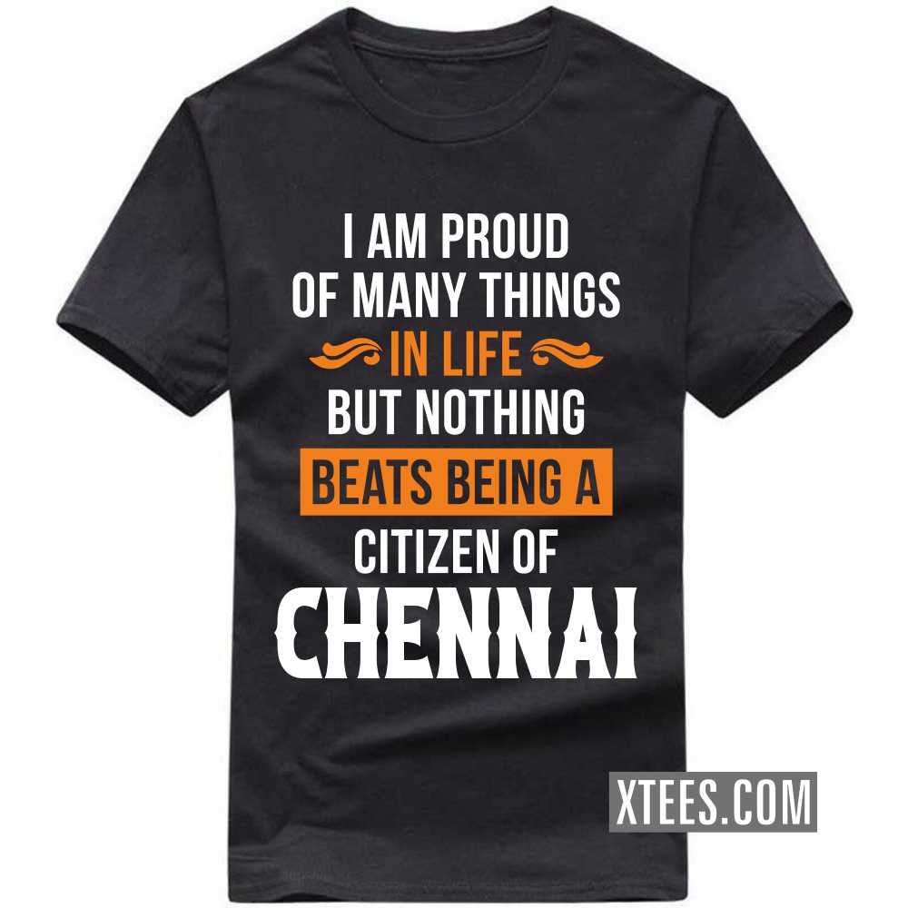 The Devil Saw Me With My Head Down And Thought He'd Won Until I Said I Am A Citizen Of CHENNAI India City T-shirt