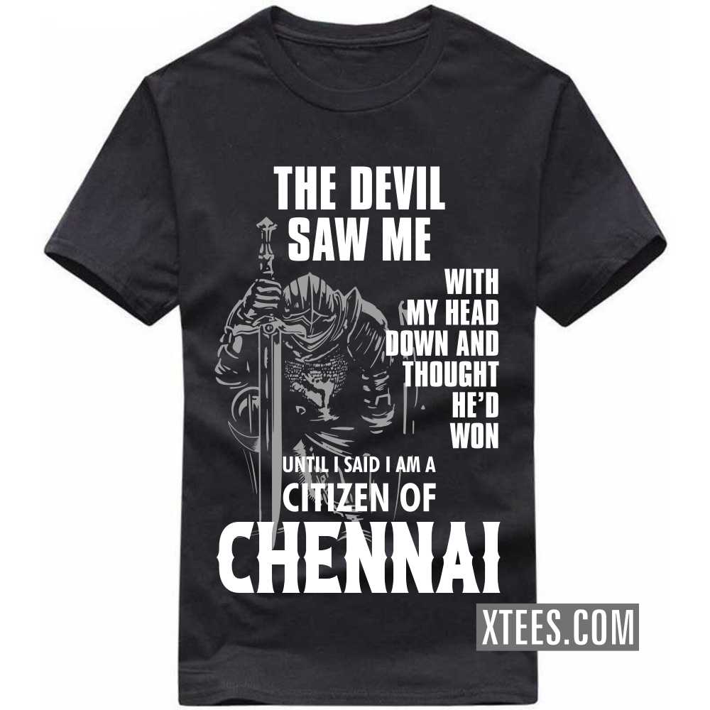I Am A Citizen Of CHENNAI Nothing Scares Me India City T-shirt