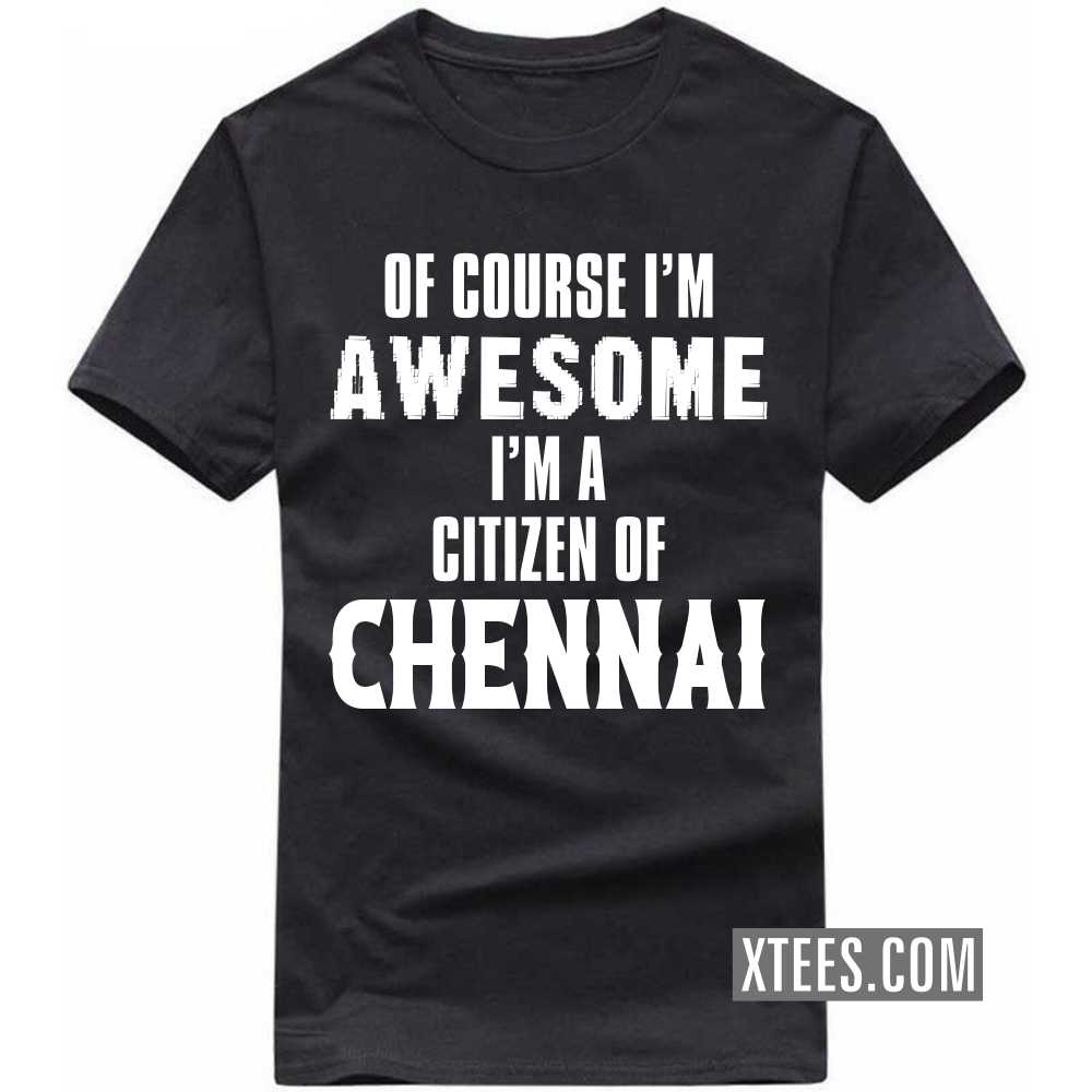And God Said Let There Be CHENNAI And The Devil Ran In Fear India City T-shirt