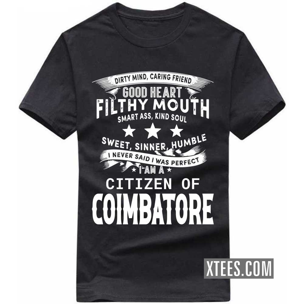 I Never Said I Was Perfect I Am A Citizen Of COIMBATORE India City T-shirt I Never Said I Was Perfect I Am A Citizen Of COIMBATORE India City T-shirt