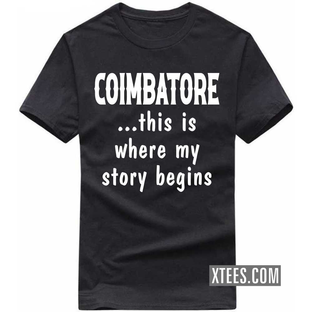 Coimbatore This Is Where My Story Begins India City T-shirt image Coimbatore This Is Where My Story Begins India City T-shirt image