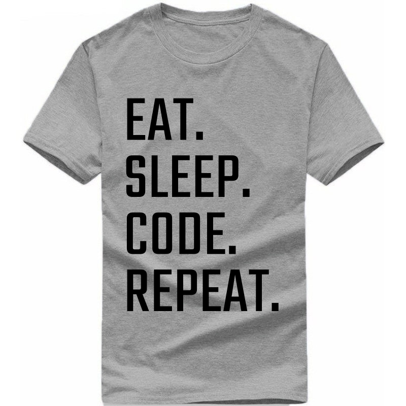 Eat Sleep Code Repeat Funny Geek Programmer Quotes T-shirt India