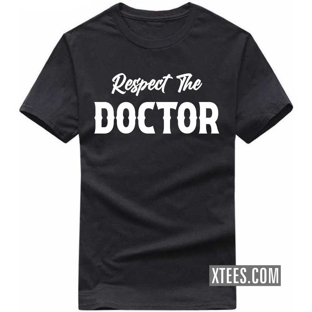 Respect The DOCTOR Profession T-shirt