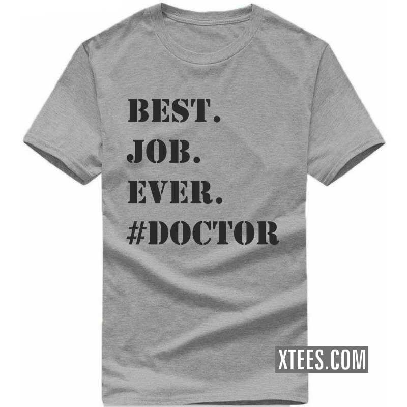 Best Job Ever Doctor T Shirt