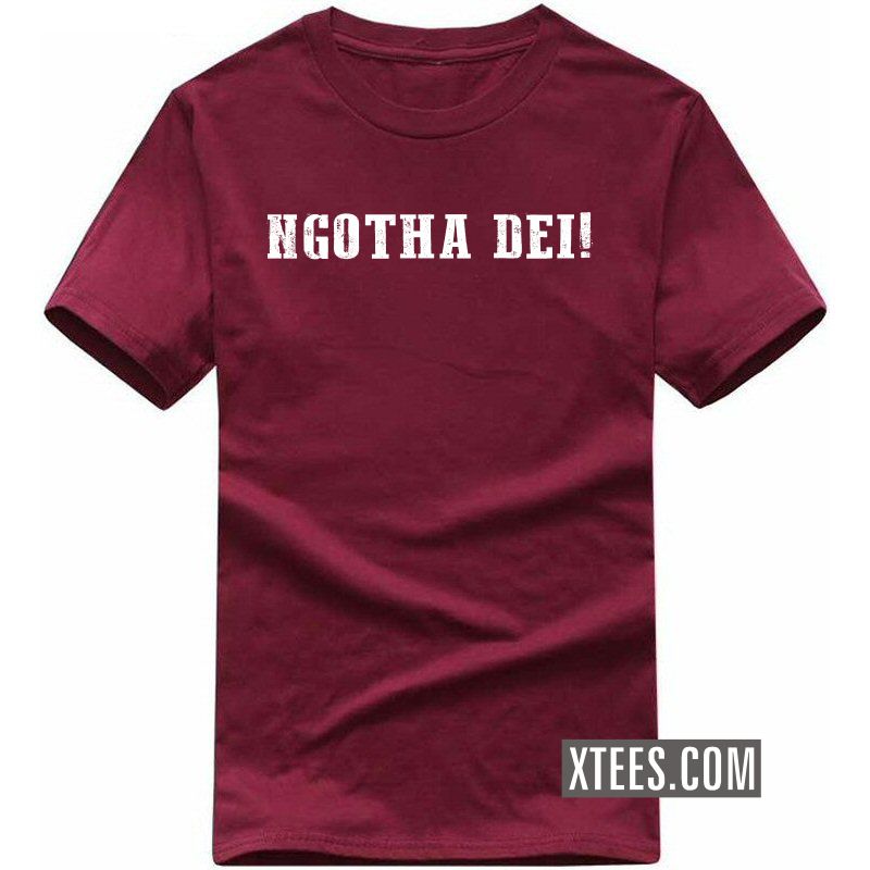 Ngotha Dei T-shirt Ngotha Dei T-shirt