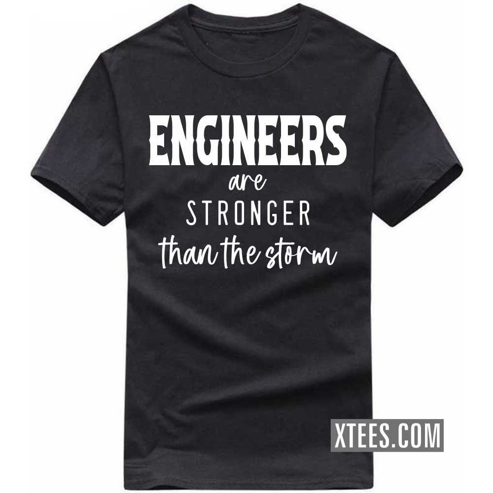 ENGINEERs Are Stronger Than The Storm Profession T-shirt ENGINEERs Are Stronger Than The Storm Profession T-shirt