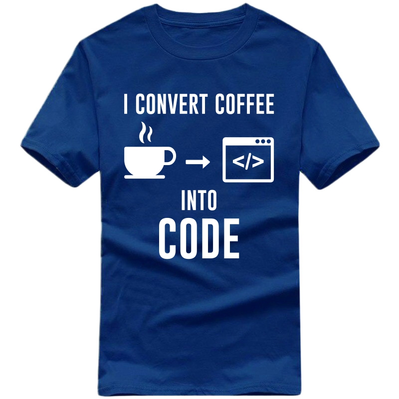 I Convert Coffee Into Code Funny Geek Programmer Quotes T-shirt India