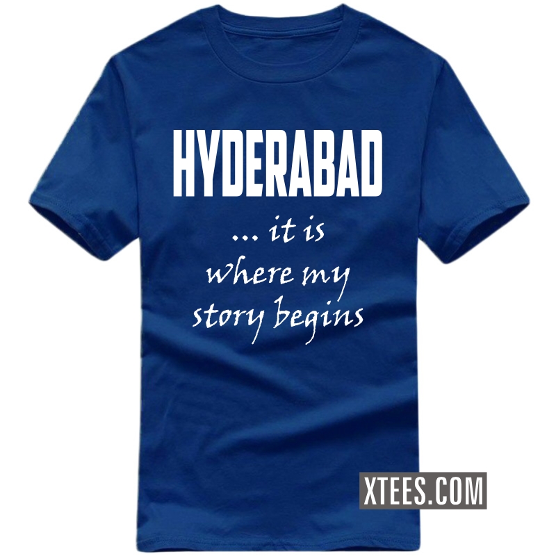 hyderabad It Is Where My Story Begins T Shirt