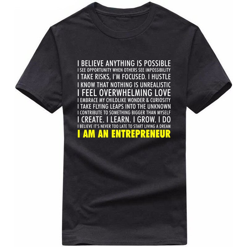 I Am An  Entrepreneur : Entrepreneur & Startup T-shirt