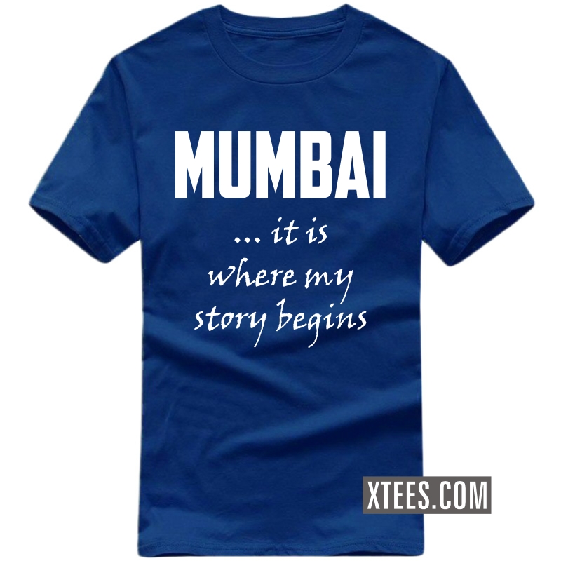 mumbai it is where my story begins T Shirt