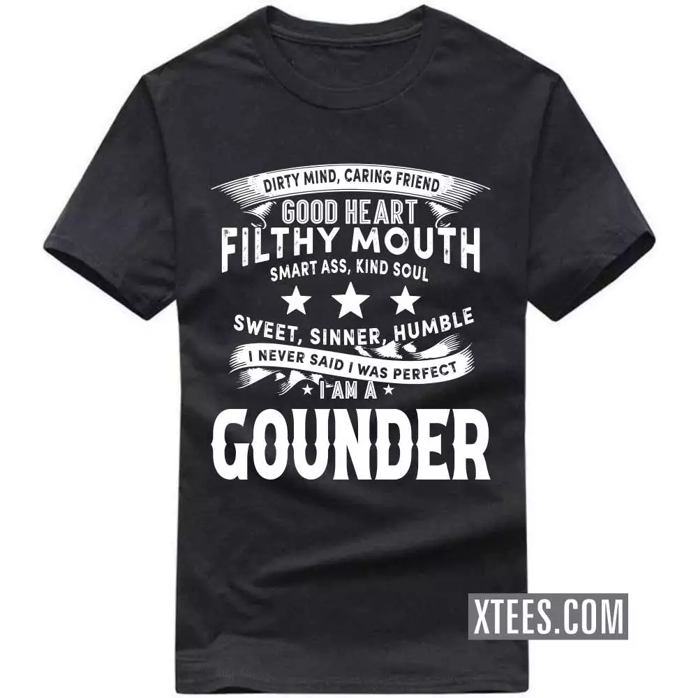 I Never Said I Was Perfect I Am A Gounder Caste Name T-shirt