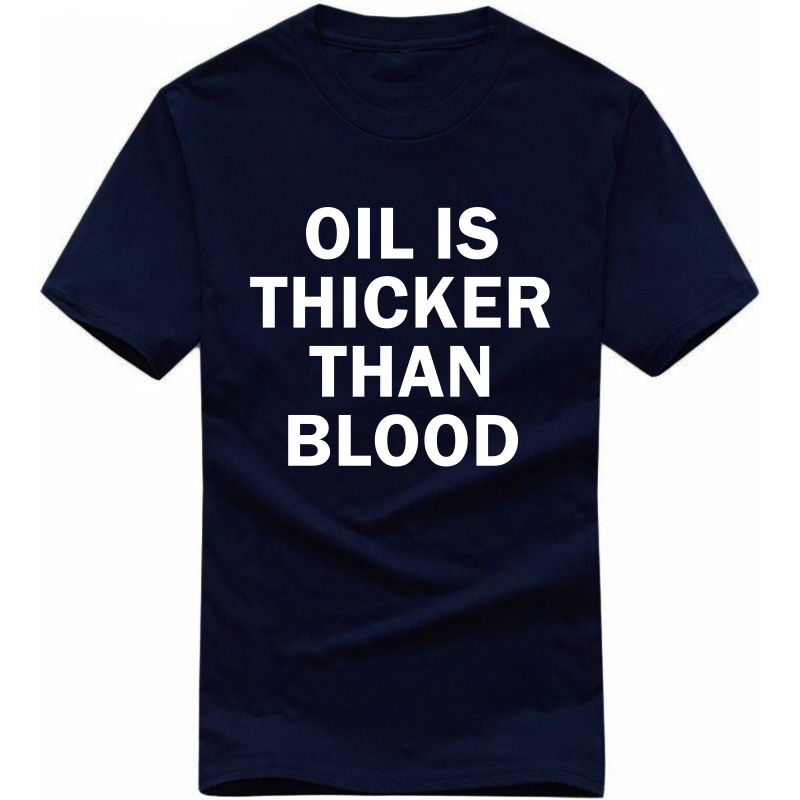 Oil Is Thicker Than Blood Biker T-shirt India Oil Is Thicker Than Blood Biker T-shirt India