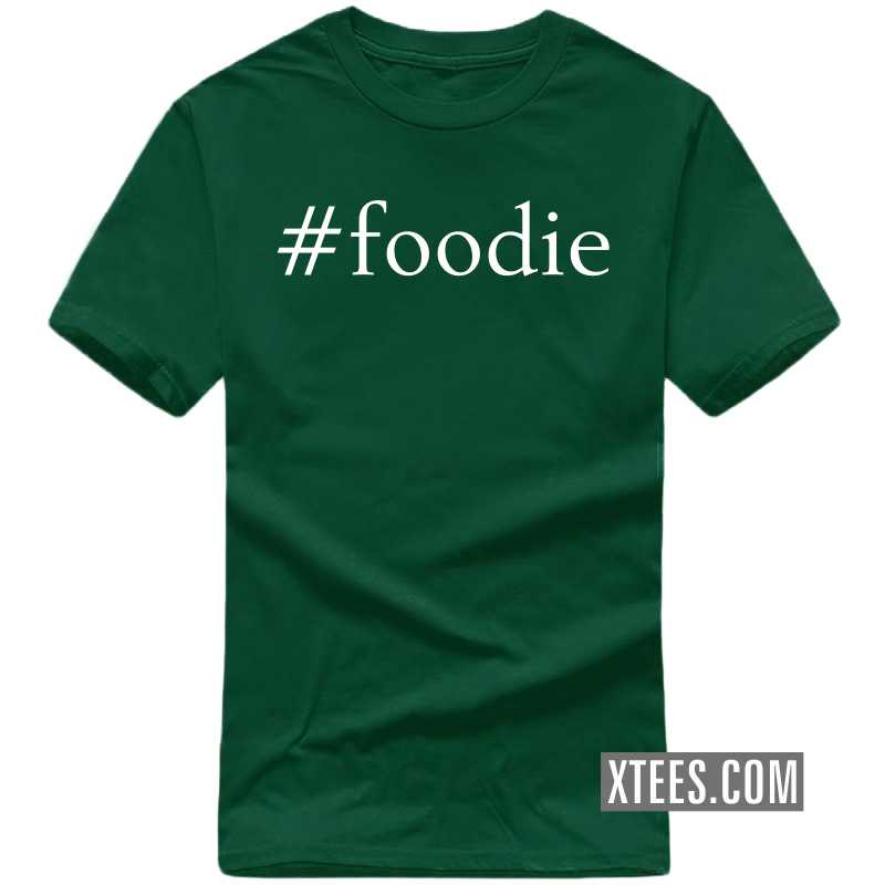Hashtag Foodie T Shirt