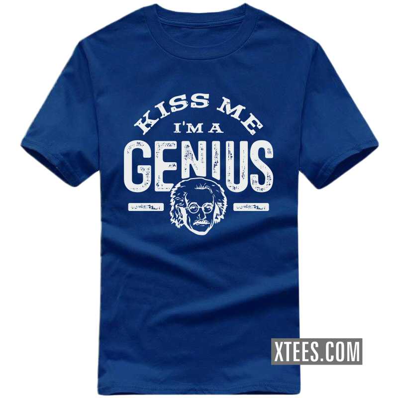 Kiss Me I'm A Genius Funny T-shirt India