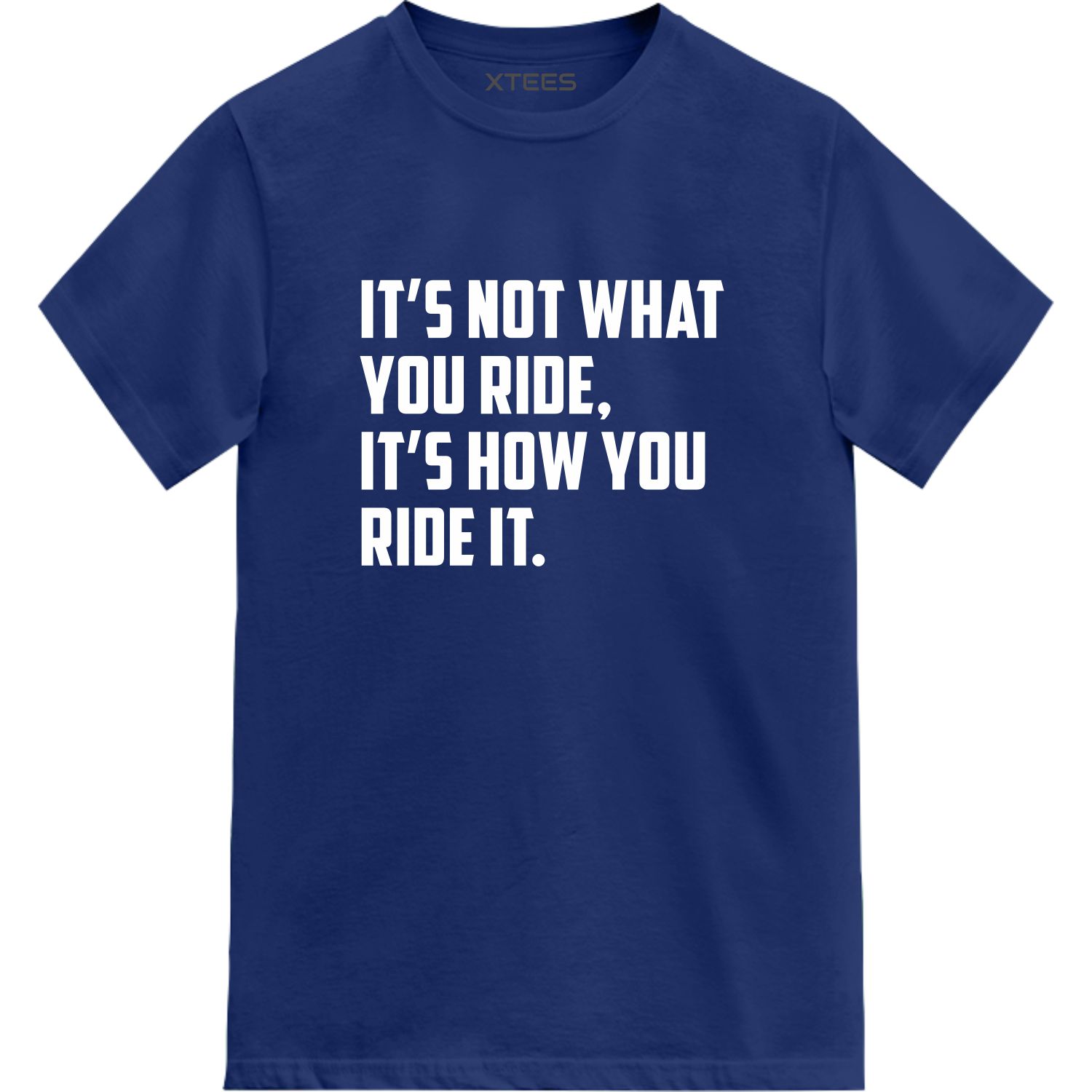 It's Not What You Ride It's How You Ride It Biker T-shirt India It's Not What You Ride It's How You Ride It Biker T-shirt India