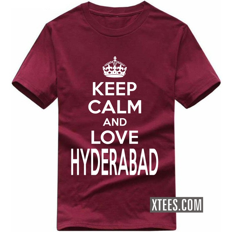 Keep Calm And Love hyderabad T Shirt