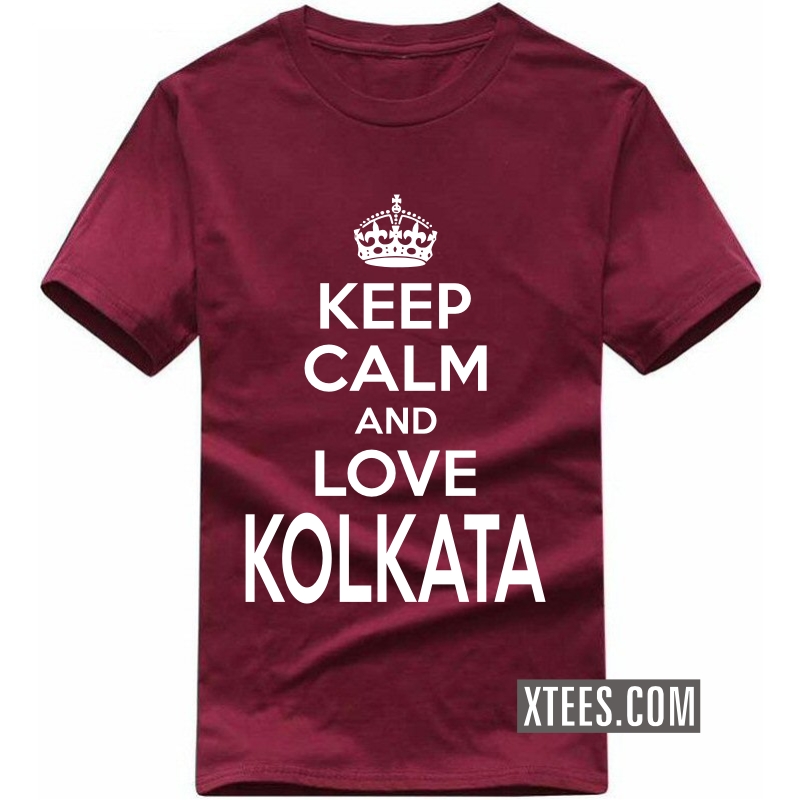 Keep Calm And Love Kolkata T Shirt