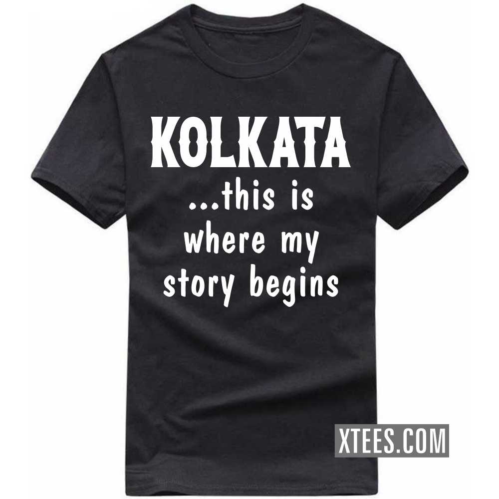 KOLKATA This Is Where My Story Begins India City T-shirt