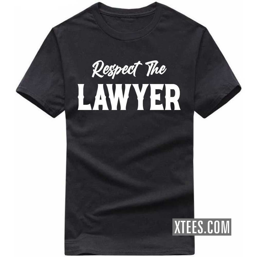 Respect The LAWYER Profession T-shirt