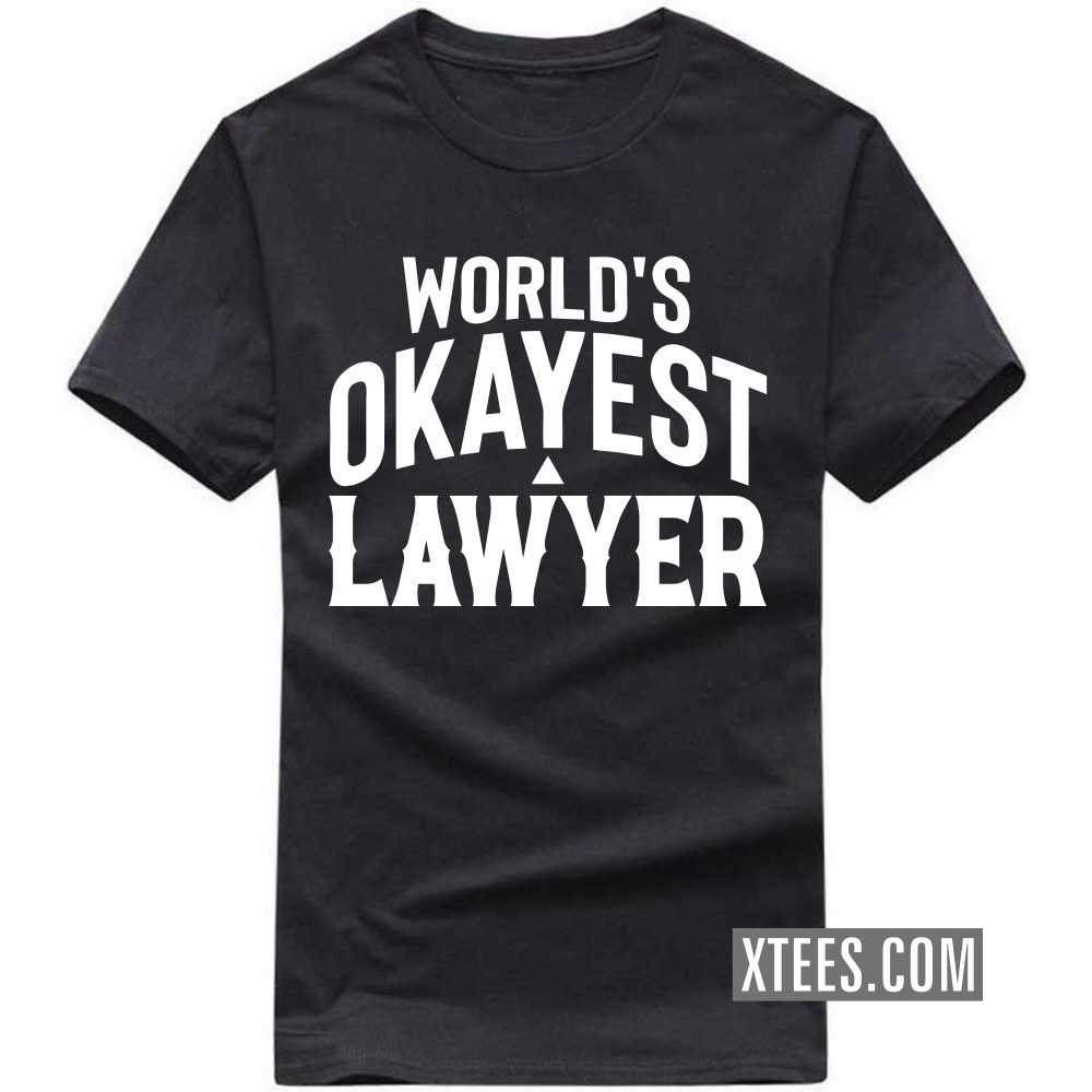 World's Okayest LAWYER Profession T-shirt