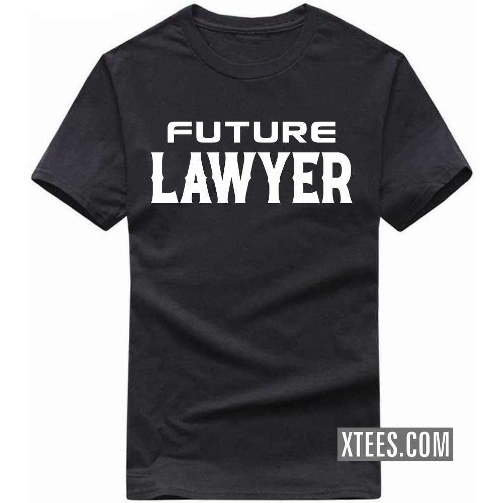 Future LAWYER Profession T-shirt