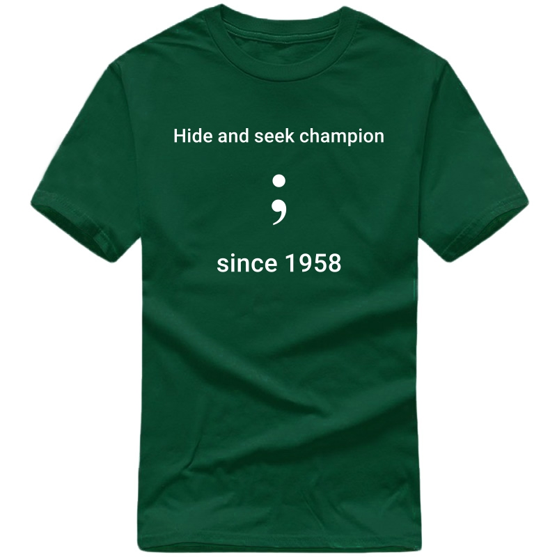 Semicolon Hide And Seek Champion Since 1958 Funny Geek Programmer Quotes T-shirt India