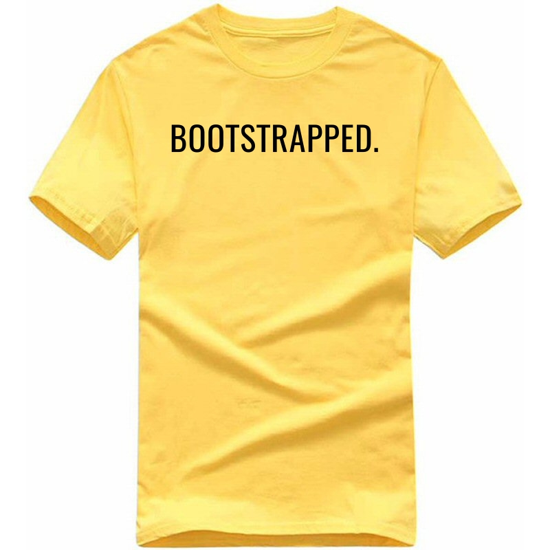 Bootstrapped : Entrepreneur & Startup T-shirt