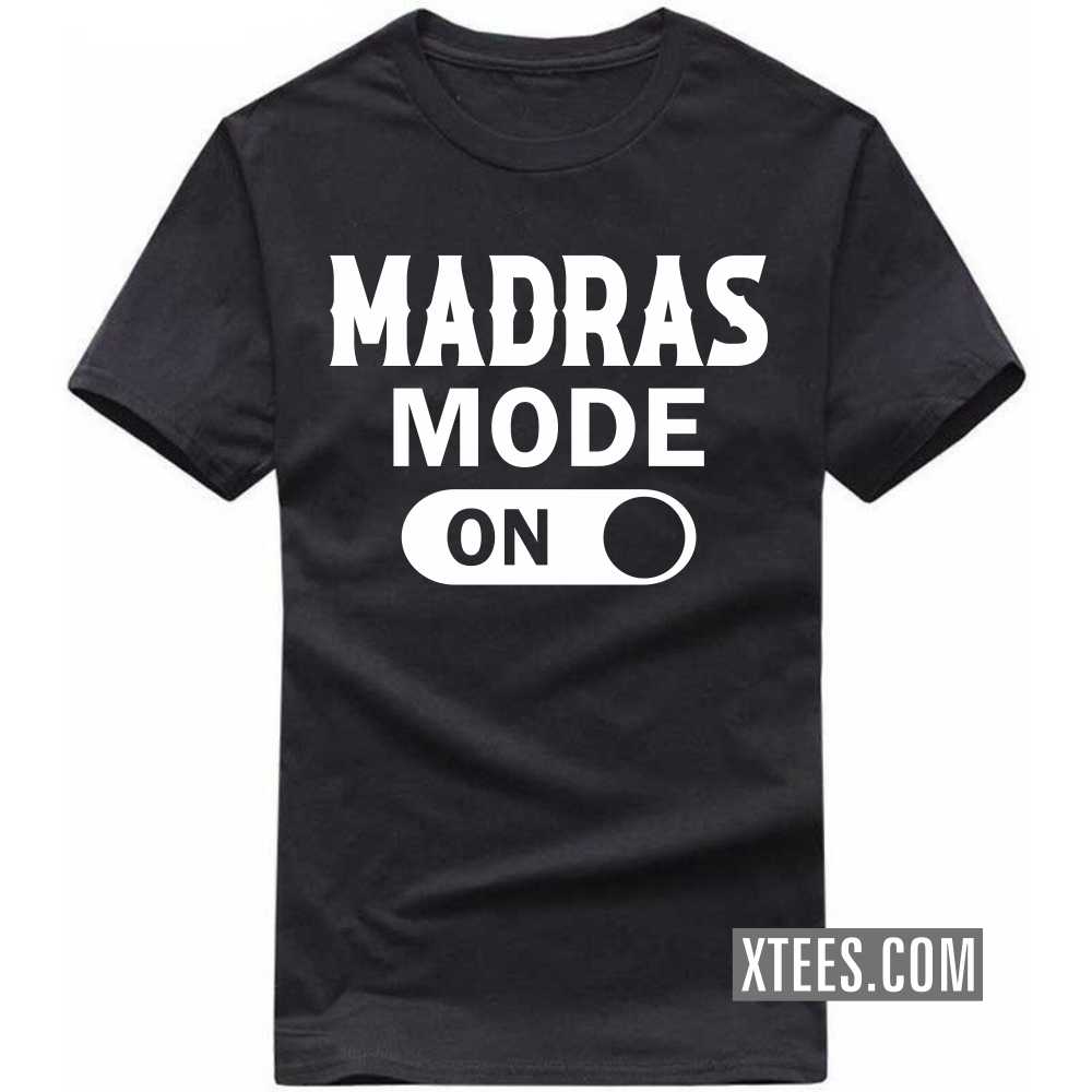 MADRAS Mode On India City T-shirt MADRAS Mode On India City T-shirt