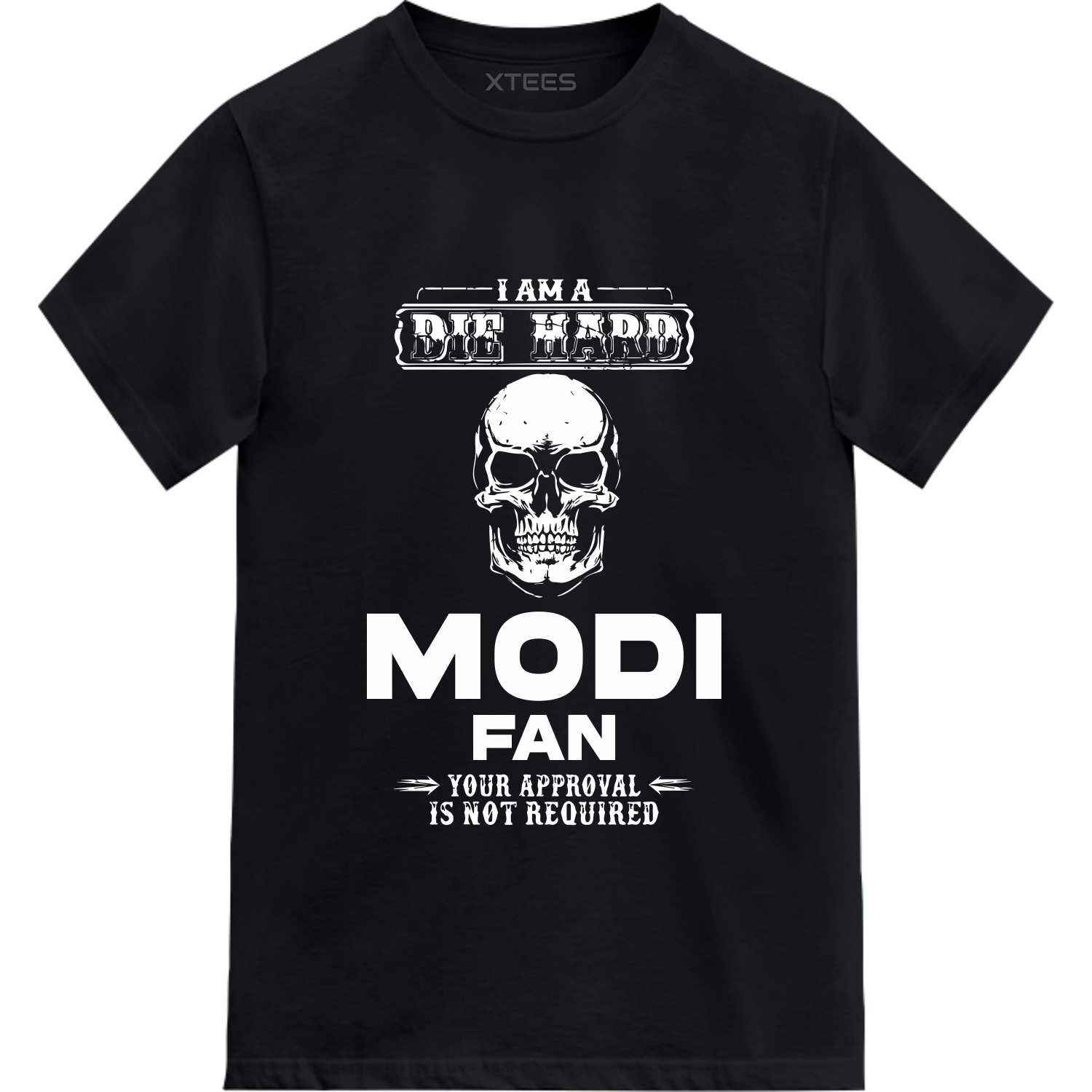 i am a die hard modi fan your approvak is not required T-shirt i am a die hard modi fan your approvak is not required T-shirt