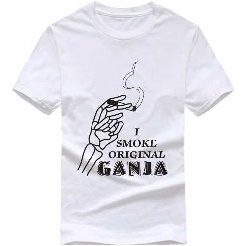 I Smoke Original Ganja Weed Slogan T-Shirts