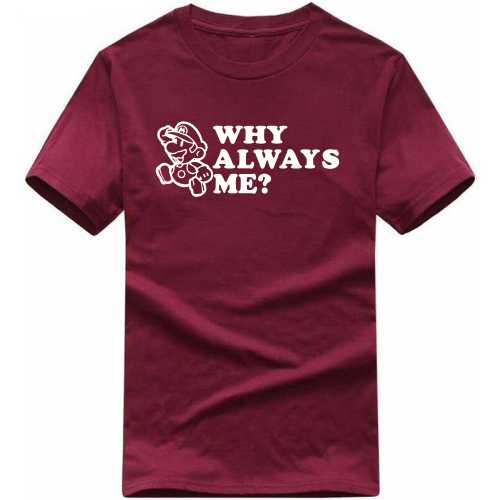 Why Always Me? Funny T-Shirt India