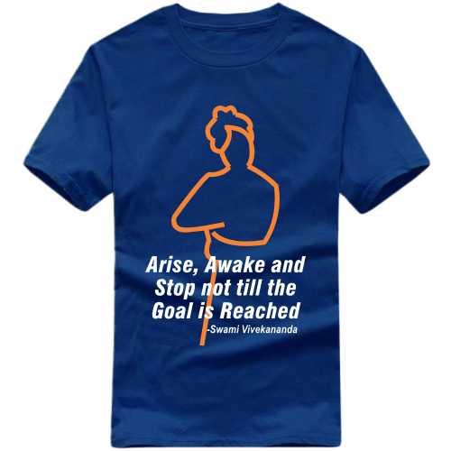 Arise Awake And Stop Not Till The Goal Is Reached Daily Motivational Slogan T-Shirts