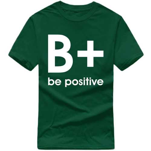 Be Positive Daily Motivational Slogan T-Shirts