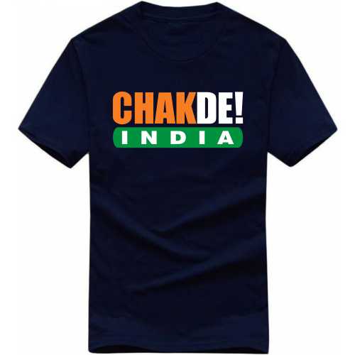 Chak De India India Patriotic Slogan  T-Shirts