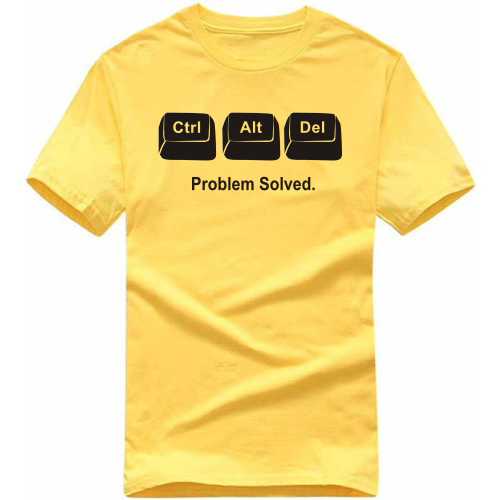 Ctrl Alt Del Problem Solved Funny Geek Programmer Quotes T-shirt India
