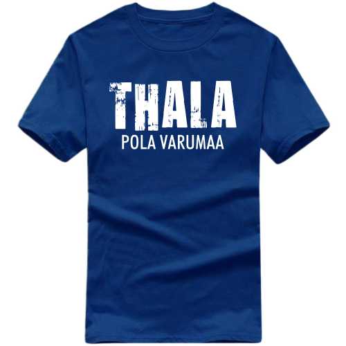 Thala Pola Varuma Ajith Kumar Fans Movie Star Slogan T-Shirts