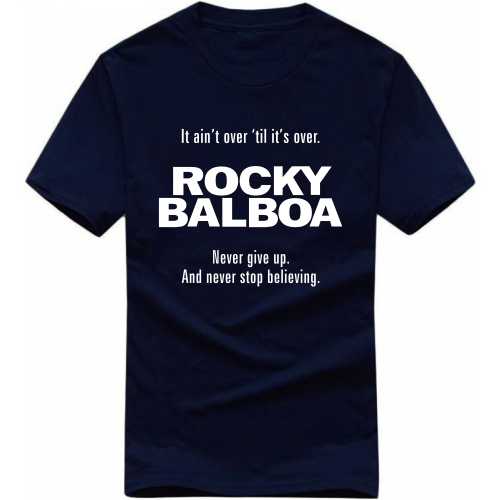 It Ain't Over Till It's Over Rocky Balboa Daily Motivational Slogan T-Shirts